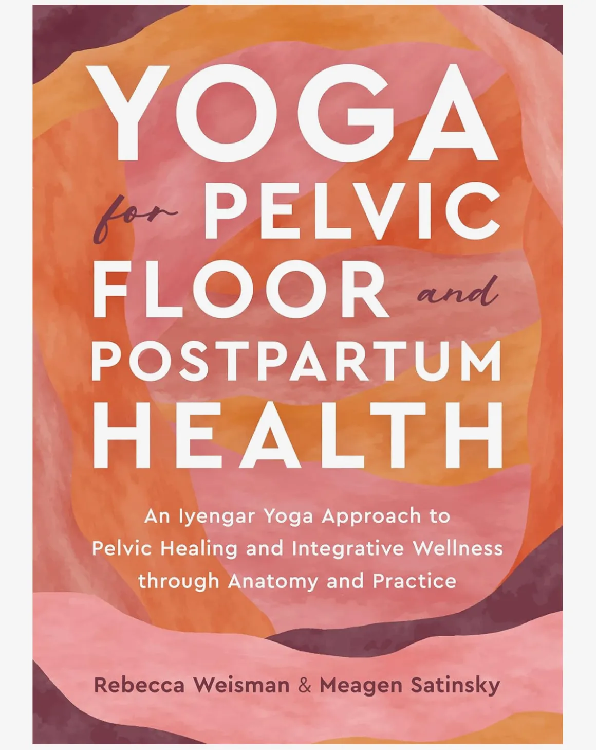 Yoga for Pelvic Floor and Postpartum Health